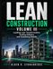 Lean Construction Volume III: Leading Lean Transformation, Scaling Delivery, and Sustaining Results