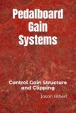 Pedalboard Gain Systems: Control Gain Structure and Clipping