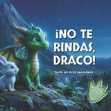 ¡No Libri GmbH Draco. El Dragoncito de Hielo- ¡No te rindas, Draco!