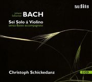 Johann Audite Christoph Schickedanz - Sei Solo A Violino Senza Basso Accompagnato (2 CD)