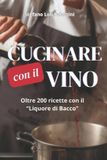 CUCINARE Independently Published Cucinare Con Il Vino