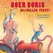 Boer Boris - Boer Boris, wij willen feest!