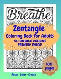 Zentangle Coloring Book for Adults: 50 Unique Designs Printed Twice
