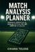 Match Analysis Planner: Manuale Operativo di Analisi Tattica per Allenatori di Calcio: Strumenti e Schede per la Pianificazione, l'Osservazione e la Valutazione della Performance.
