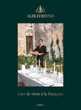 L'art Alix D. Reynis L'art de vivre à la française