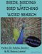 Birds, Birding & Bird Watching Word Search for Adults & Seniors: Large Print Puzzle Book Featuring Bird Identification, Migration, Habitats, ... & Outdoor Adventures | 60 Relaxing Puzzles