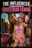 THE INFLUENCER: BOOK THREE: EQUESTRIAN KENDRA