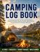 A Camping Journal for 42 Trips with Trip Planners, Packing Checklists, Expense Trackers, Meal Planning, Campsite Reviews & Outdoor Memories