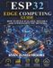 esp32 Libri GmbH Just-In: Embedded Systems, Iot, and Edge Intelligence Development - esp32 edge computing guide