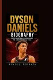Dyson Daniels Biography: From Australian Prodigy to a Basketball Star