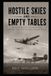 HOSTILE SKIES AND EMPTY TABLES: The Men and Missions of the 445th Bomb Group in the Air War over Europe