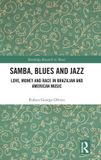 Samba, Routledge Research in Music: Samba, Blues and Jazz
