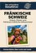 Fränkische Schweiz: Felsen, Fässer und fränkisch-fröhliche Höhenmeter. Der erfundene Reiseführer 9783695386215
