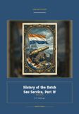 History Global Navies Classics: History of the Dutch Sea Service, Part IV