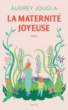 La maternité joyeuse