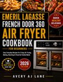 Emeril Lagasse French Door 360 Air Fryer Cookbook for Beginners