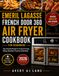 Emeril Lagasse French Door 360 Air Fryer Cookbook for Beginners
