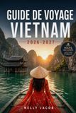 GUIDE DE VOYAGE VIETNAM 2026-2027