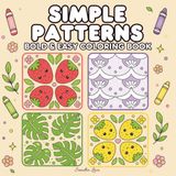 Simple Patterns: Bold and Easy Coloring Book for Adults and Teens
