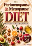 The Perimenopause & Menopause Diet