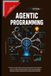Agentic Independently Published Agentic Programming Paperback