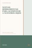 Nuevas herramientas para acompañar a nuestros hijos: Porque amar también se aprende.