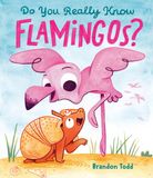 Do You Really Know Flamingos? Hardcover