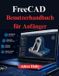 FreeCAD Benutzerhandbuch für Anfänger
