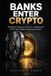 BANKS ENTER CRYPTO
