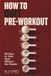 How Icecat How to Quit Pre-Workout: 90 Days to Train Hard Without the Powder