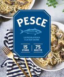 Pesce. Slow Food Pesce. La piccola pesca e la sua cucina. 15 storie, 75 ricette Paperback