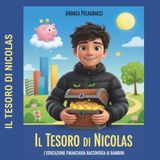 Il Tesoro Di Nicolas - libri per ragazzi 12-13 anni Crescere Ricchi Dentro - regalo bambina 10 anni - Educazione finanziaria per bambini e genitori