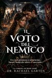 IL VOTO DEL NEMICO: Era stata promessa a un principe. Sposò l’uomo che odiava il suo regno.