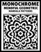 Monochrome Mindful Geometric Mandala Patterns: Relaxing Mandala Coloring Book