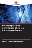 Polymorphismes Editions Notre Savoir Polymorphismes génétiques chez les micro-organismes Paperback