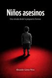 Niños asesinos: Una mirada desde la psiquiatria forense