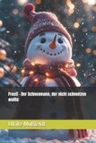 Frosti - Der Schneemann, der nicht schmelzen wollte