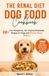 The Renal Diet Dog Food Cookbook