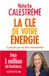 La Albin Michel La Clé de votre énergie: 22 protocoles pour vous libérer émotionnellement