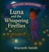 Luna Libri GmbH Luna and the Whispering Fireflies Hardcover