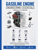 Gasoline Libri GmbH Gasoline Engine Engineering Essentials: Explore Pistons, Connecting Rods, Crankshafts, Valvetrains, Ignition Systems, Sensors, Cooling, Lubrication, and Emissions