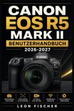 Canon EOS R5 Mark II Benutzerhandbuch 2026-2027