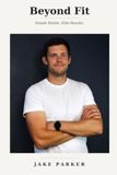Beyond Fit: Simple Habits. Elite Results.