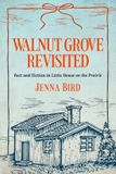 Walnut Grove Revisited / Paperback / 2025 / Jenna Bird