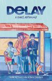 DELAY: A Comics Anthology Paperback