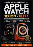 Guía Apple Watch Series 9 y Ultra Guía del usuario
