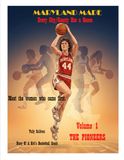 Maryland Made: Every City/County Has a Queen: Volume I - the Pioneers: Maryland Women Who Made Basketball History (1970s-1990s)