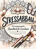 STRESSABBAU Malbuch für Erwachsene