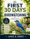 The First 30 Days of Birdwatching: A Beginner's Guide to Identifying Birds With Confidence