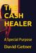 THE CASH HEALER: A Special Purpose: 2